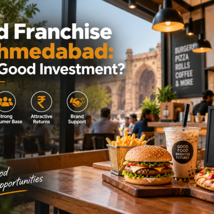 Food Franchise Cost in Ahmedabad What You Need
